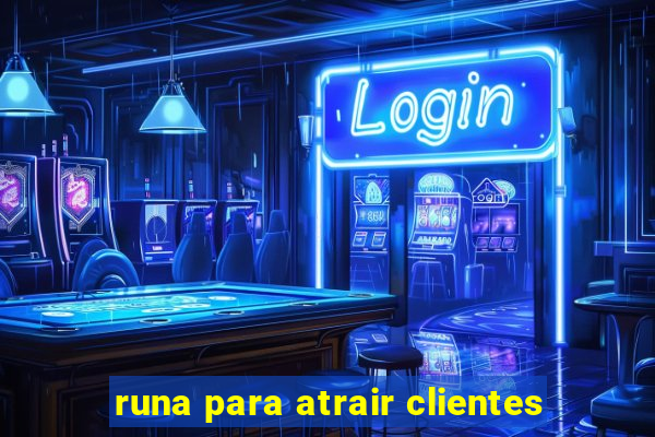 runa para atrair clientes